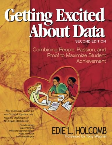 Getting Excited About Data : combining people, passion, and proof to maximize student achievement