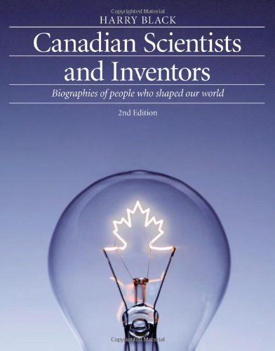 Canadian Scientists And Inventors : biographies of people who shaped our world