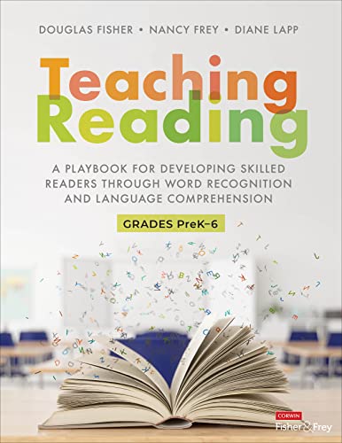 Teaching reading : a playbook for developing skilled readers through word recognition and language comprehension : grades PreK-6
