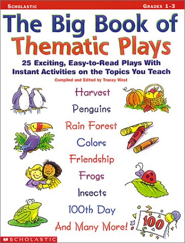The Big Book of Thematic Plays [Grades 1-3] : 25 Exciting, Easy-to-Read Plays With Instant Activities on the Topics you Teach